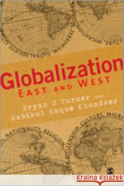 Globalization: East and West Turner, Bryan S. 9781412928526 Sage Publications (CA)