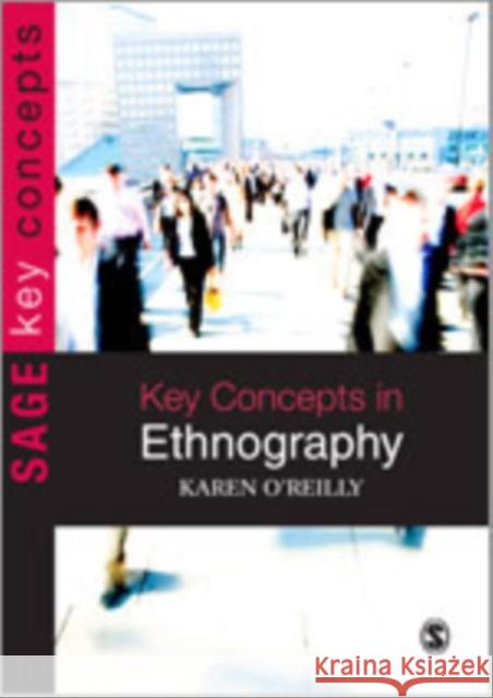 Key Concepts in Ethnography Karen O'Reilly John Bone 9781412928649