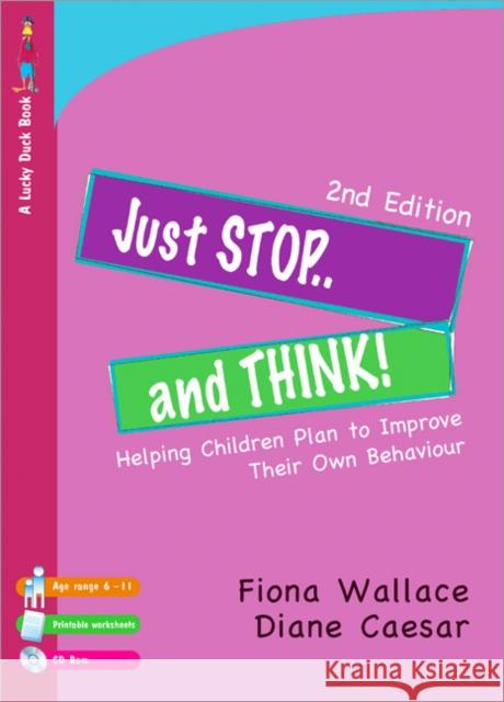 Just Stop... and Think!: Helping Children Plan to Improve Their Own Behaviour [With CDROM] Wallace, Fiona 9781412928984 Paul Chapman Publishing