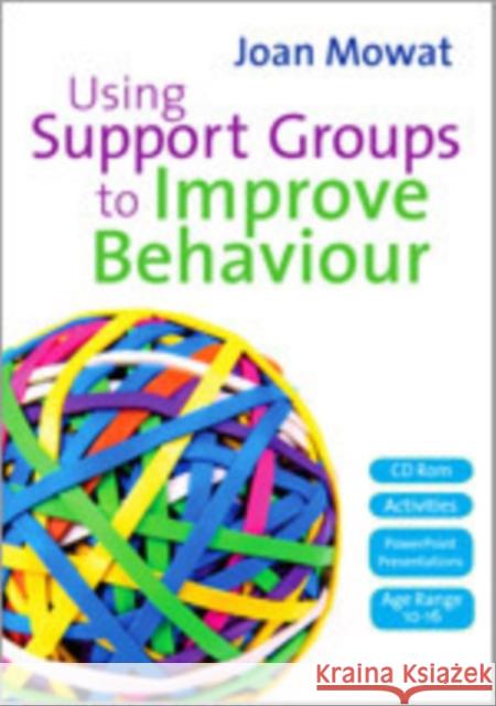 Using Support Groups to Improve Behaviour Joan Mowat 9781412929141