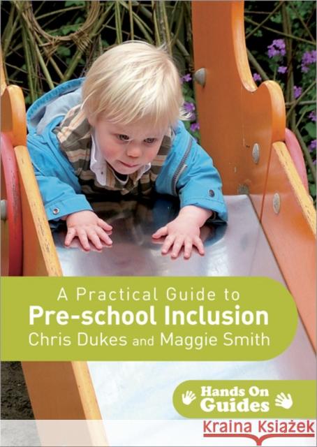 A Practical Guide to Pre-school Inclusion Chris Dukes Maggie Smith Simon Smith 9781412929356 Paul Chapman Publishing