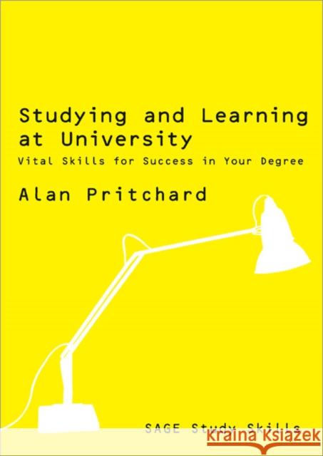 Studying and Learning at University: Vital Skills for Success in Your Degree Pritchard, Alan 9781412929639