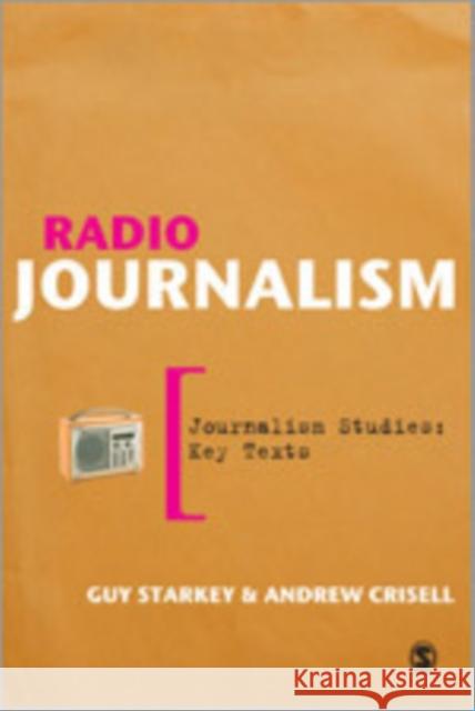 Radio Journalism Andrew Crisell Guy Starkey 9781412930147