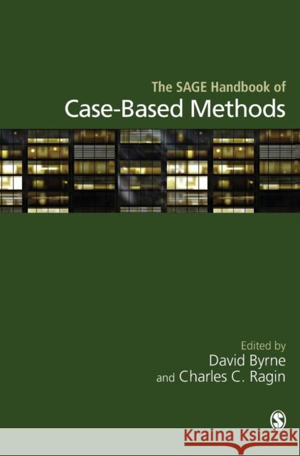 The SAGE Handbook of Case-Based Methods Charles C. Ragin David Byrne 9781412930512