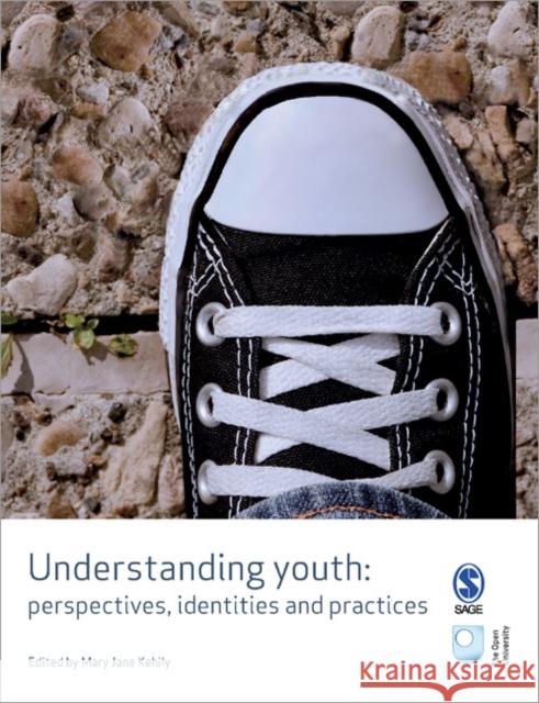 Understanding Youth: Perspectives, Identities & Practices Kehily, Mary Jane 9781412930659