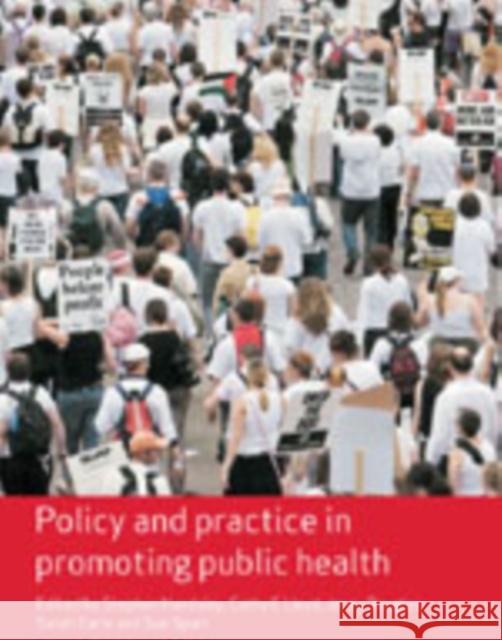 Policy and Practice in Promoting Public Health Jenny Douglas Sarah Earle Sue Spurr 9781412930727 Sage Publications