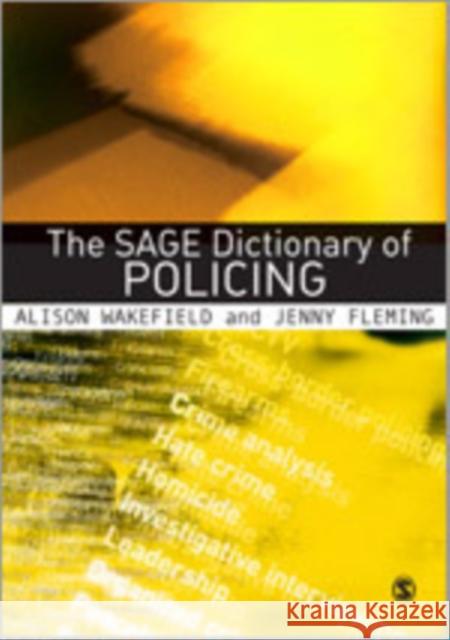 The Sage Dictionary of Policing Wakefield, Alison 9781412930987