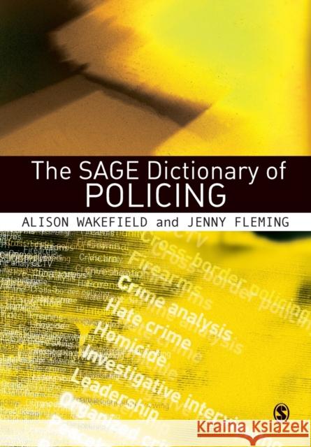 The Sage Dictionary of Policing Wakefield, Alison 9781412930994