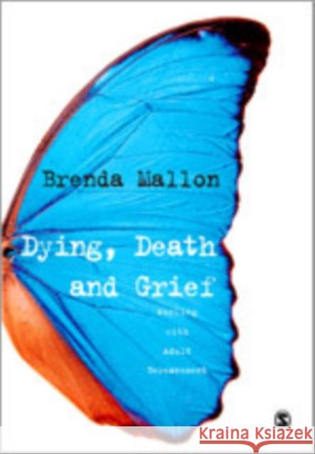 Dying, Death and Grief: Working with Adult Bereavement Mallon, Brenda 9781412934145 Sage Publications (CA)