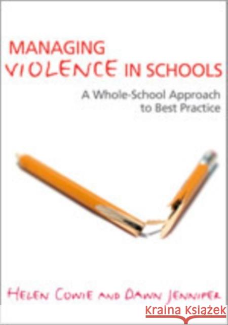 Managing Violence in Schools: A Whole-School Approach to Best Practice Cowie, Helen 9781412934398