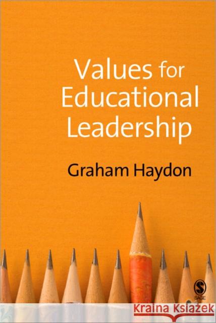 Values for Educational Leadership Graham Haydon 9781412934688 Sage Publications