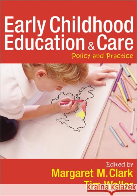 Early Childhood Education and Care: Policy and Practice Clark, Margaret 9781412935722 0