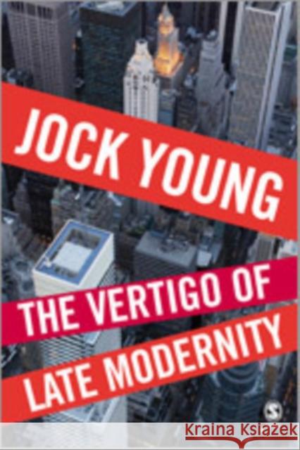 The Vertigo of Late Modernity Jock Young 9781412935739