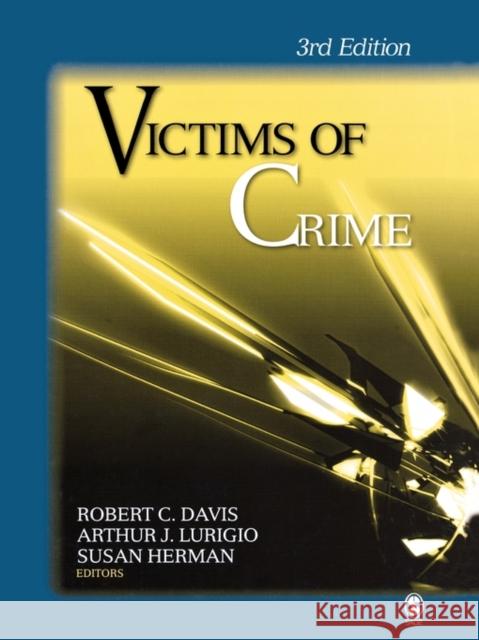 Victims of Crime Arthur J. Lurigio Robert C. Davis Susan Herman 9781412936569