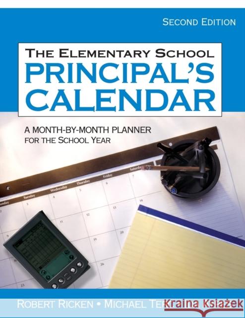 The Elementary School Principal′s Calendar: A Month-By-Month Planner for the School Year Ricken, Robert 9781412936774 Corwin Press