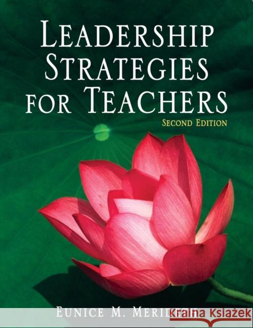 Leadership Strategies for Teachers Eunice M. Merideth 9781412937092 Corwin Press