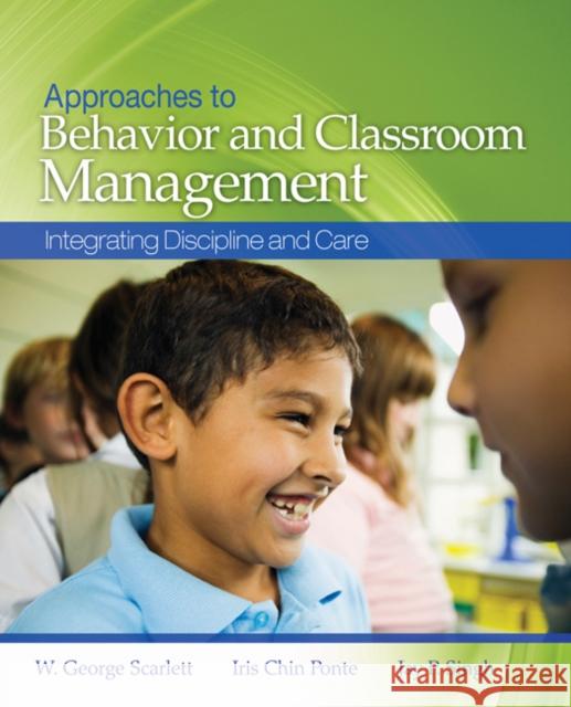 approaches to behavior and classroom management: integrating discipline and care  Scarlett, W. George 9781412937443 SAGE PUBLICATIONS INC