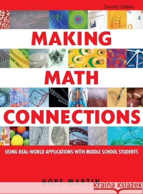 Making Math Connections: Using Real-World Applications with Middle School Students Martin, Hope M. 9781412937658 Corwin Press