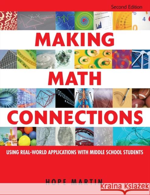 Making Math Connections: Using Real-World Applications With Middle School Students Martin, Hope M. 9781412937665 Corwin Press