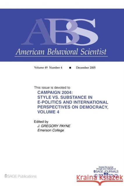 Campaign 2004: Volume 4: International Reflections (Volume 4 of 4) J. Gregory Payne 9781412937993