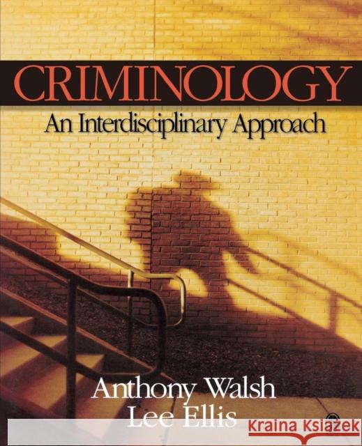 Criminology: An Interdisciplinary Approach Walsh, Anthony 9781412938402 Sage Publications