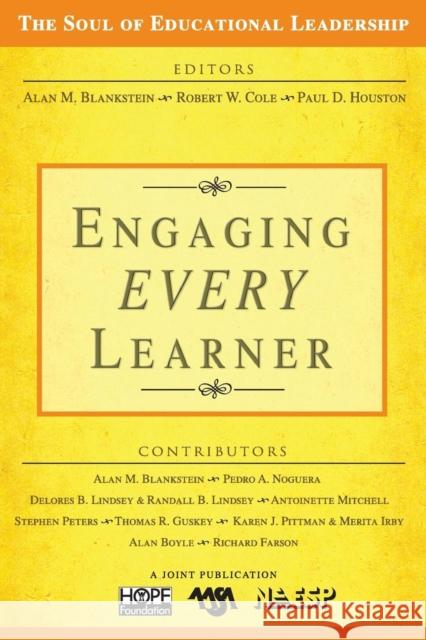 Engaging EVERY Learner Alan M. Blankstein Paul D. Houston Robert W. Cole 9781412938549 Corwin Press
