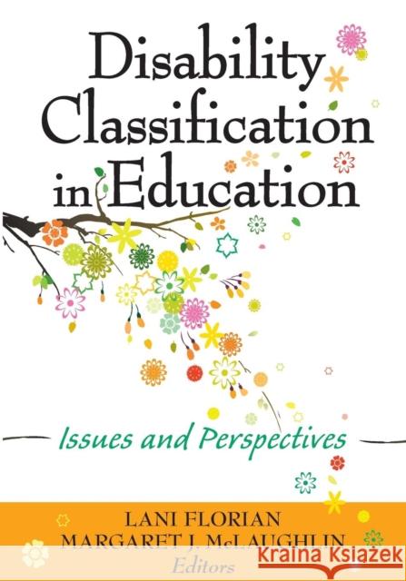 Disability Classification in Education: Issues and Perspectives Florian, Lani 9781412938778 0