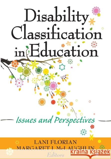 Disability Classification in Education: Issues and Perspectives Florian, Lani 9781412938778