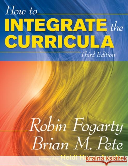 How to Integrate the Curricula Robin J. Fogarty 9781412938891