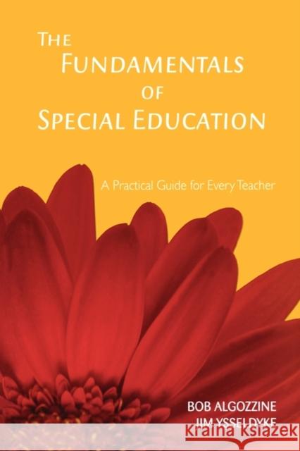 The Fundamentals of Special Education: A Practical Guide for Every Teacher Algozzine, Bob 9781412938945 Corwin Press