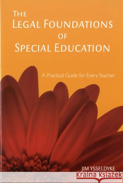 The Legal Foundations of Special Education : A Practical Guide for Every Teacher James E. Ysseldyke Bob Algozzine 9781412938952 Corwin Press