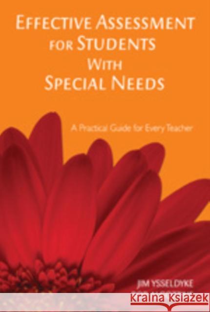 Effective Assessment for Students with Special Needs: A Practical Guide for Every Teacher Ysseldyke, James E. 9781412938969 Corwin Press