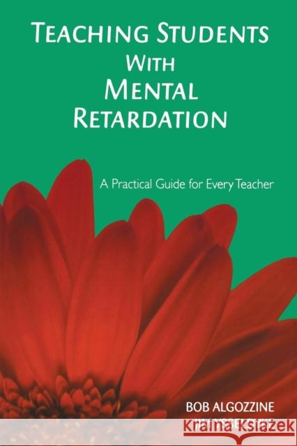 Teaching Students with Mental Retardation Algozzine, Bob 9781412939058