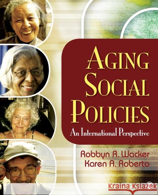 Aging Social Policies: An International Perspective Wacker, Robbyn R. 9781412939096