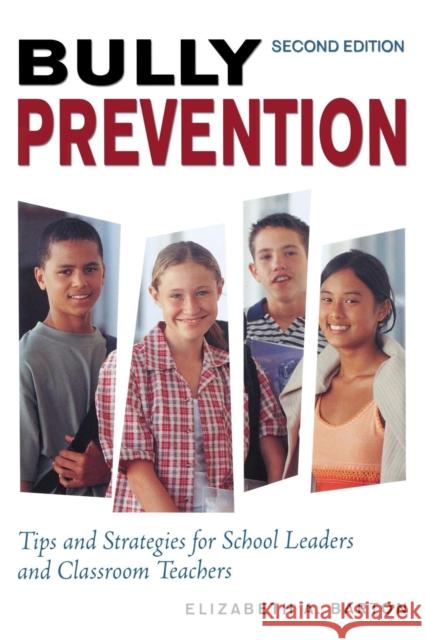 Bully Prevention: Tips and Strategies for School Leaders and Classroom Teachers Barton, Elizabeth A. 9781412939171 Corwin Press