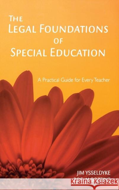 The Legal Foundations of Special Education : A Practical Guide for Every Teacher James E. Ysseldyke Bob Algozzine 9781412939423 Corwin Press