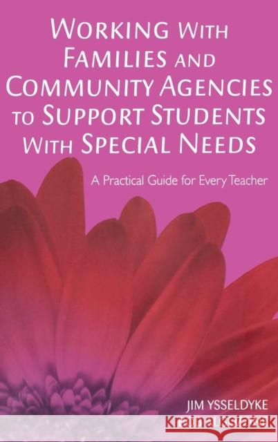 Working with Families and Community Agencies to Support Students with Special Needs: A Practical Guide for Every Teacher Ysseldyke, James E. 9781412939454 Corwin Press