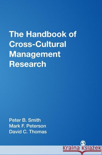 The Handbook of Cross-Cultural Management Research Peter B. Smith Mark F. Peterson David C. Thomas 9781412940269 Sage Publications