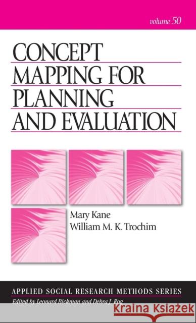 Concept Mapping for Planning and Evaluation Mary Kane William Michael Trochim Mary Kane Trochim 9781412940276