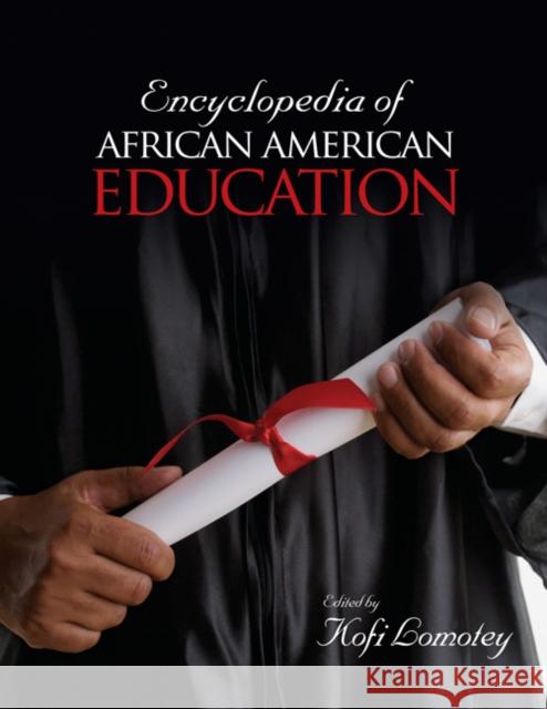 Encyclopedia of African American Education 2 Volume Set Lomotey, Kofi 9781412940504