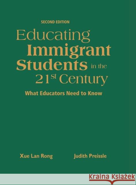 Educating Immigrant Students in the 21st Century: What Educators Need to Know Rong, Xue Lan 9781412940948 Corwin Press