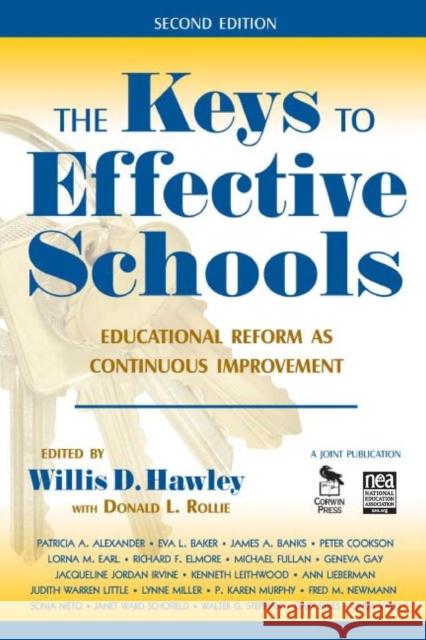 The Keys to Effective Schools: Educational Reform as Continuous Improvement Hawley, Willis D. 9781412941013