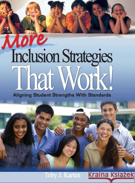 More Inclusion Strategies That Work! : Aligning Student Strengths With Standards Toby J. Karten 9781412941150 Corwin Press