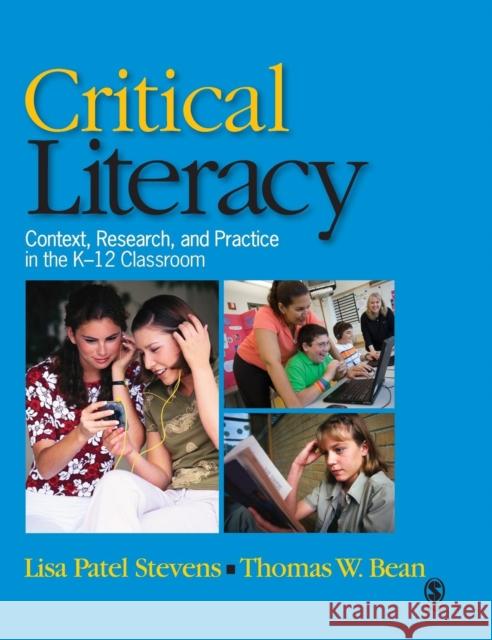 Critical Literacy: Context, Research, and Practice in the K-12 Classroom Stevens, Lisa Patel 9781412941174