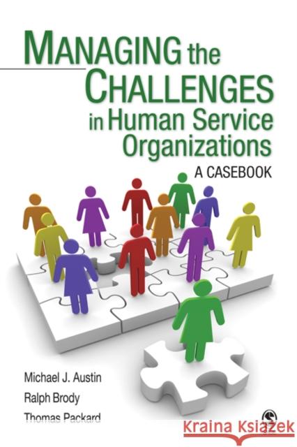 Managing the Challenges in Human Service Organizations: A Casebook Austin, Michael J. 9781412941273 Sage Publications (CA)
