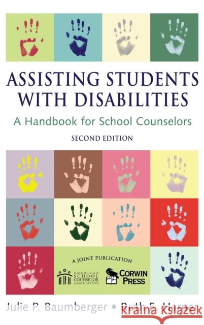 Assisting Students With Disabilities: A Handbook for School Counselors Baumberger, Julie P. 9781412941815 Corwin Press