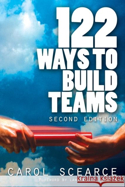 122 Ways to Build Teams Carol Scearce Lawrence W. Lezotte 9781412944595
