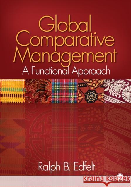 Global Comparative Management: A Functional Approach Edfelt, Ralph B. 9781412944700 Sage Publications (CA)