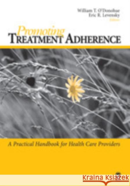 Promoting Treatment Adherence: A Practical Handbook for Health Care Providers O′donohue, William T. 9781412944823 Sage Publications