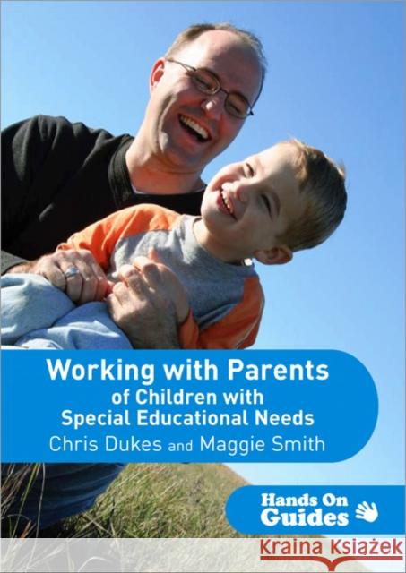 Working with Parents of Children with Special Educational Needs Chris Dukes 9781412945226 Paul Chapman Publishing